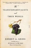 The Transcendentalists and Their World 0374279322 Book Cover