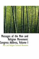 Messages of the Men and Religion Movement: Congress Address; Volume I 0353999032 Book Cover