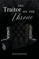The Traitor on the Throne 1304530078 Book Cover
