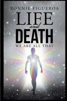 Life and Death: We Are That 1983156140 Book Cover