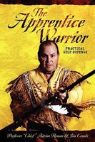 The Apprentice Warrior: Practical Self-Defense 1432712128 Book Cover