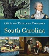 South Carolina (Life in the Thirteen Colonies) 0516245791 Book Cover