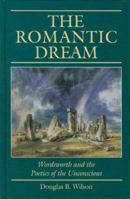 The Romantic Dream: Wordsworth and the Poetics of the Unconscious 0803247613 Book Cover