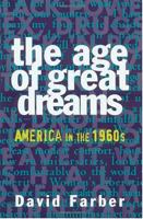 The Age of Great Dreams: America in the 1960s (American Century Series) 0809015676 Book Cover