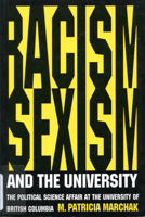 Racism, Sexism, and the University: The Political Science Affair at the University of British Columbia 0773515151 Book Cover