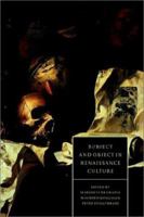 Subject and Object in Renaissance Culture (Cambridge Studies in Renaissance Literature and Culture) 0521455898 Book Cover