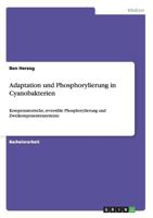 Adaptation und Phosphorylierung in Cyanobakterien: Kompensatorische, reversible Phosphorylierung und Zweikomponentensysteme 3640552644 Book Cover