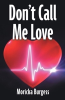 Don't Call Me Love B0BW344T49 Book Cover