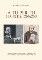 A tu per tu: Berne e S. Ignazio B0CSJD32L7 Book Cover