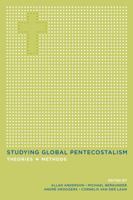 Studying Global Pentecostalism: Theories and Methods 0520266625 Book Cover