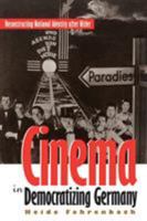Cinema in Democratizing Germany: Reconstructing National Identity After Hitler 0807845124 Book Cover