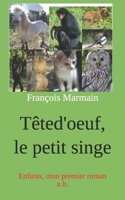 Têted'oeuf, le petit singe: Enfants, mon premier roman n.b. (French Edition) B0DR2MS4SJ Book Cover