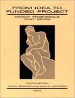 From Idea to Funded Project: Grant Proposals That Work 0897747100 Book Cover