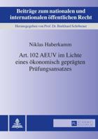 Art. 102 Aeuv Im Lichte Eines Oekonomisch Gepraegten Pruefungsansatzes 3631659512 Book Cover