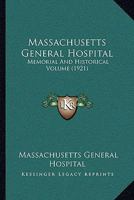 Massachusetts General Hospital: Memorial And Historical Volume 1120644127 Book Cover