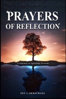 Prayer of Reflections: Heartfelt Prayers and Reflection Prompts for Daily Spiritual Growth B0DTZRWDV4 Book Cover