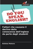 Fattori che causano il declino della conoscenza dell'inglese da parte degli studenti (Italian Edition) 6208538858 Book Cover