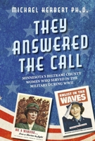 They Answered the Call: Minnesota's Beltrami County Women Who Served in the Military During WWII B0DYCMTZ1D Book Cover