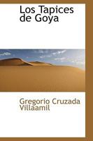 Los Tapices de Goya 055914783X Book Cover