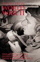 Voices from World War II: True Accounts of the Second World War by Those Who Experienced It 0462099113 Book Cover