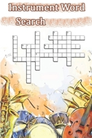 Instrument Word Search: This is a listing of puzzles that people have asked to be listed. There is no quality control over what sort of puzzles are ... may be a place to get wordsearch puzzles th 1679377701 Book Cover