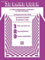 3D Band Book, B-Flat Bass Clarinet: A Three-Dimensional Approach to a Better Band as Easy as One-Two-Three! 0769226841 Book Cover