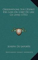 Observations Sur L'Esprit Des Loix Ou L'Art De Lire Ce Livre (1751) 110490618X Book Cover