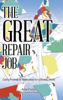 The Great Repair Job: God's Promise of Restoration for a Broken World 0228823803 Book Cover