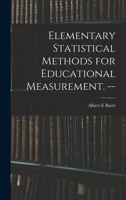 Elementary Statistical Methods for Educational Measurement. -- 1015049702 Book Cover