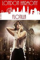 London Harmony: Flotilla 1534762302 Book Cover