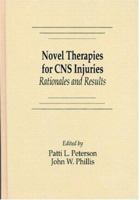 Novel Therapies for CNS Injuries: Rationales and Results 0849376521 Book Cover