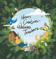 Nature's Creatures - Wellness Teachers B0CQ7XC818 Book Cover