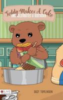 Teddy Makes a Cake and Celebrates a Birthday 1682070042 Book Cover