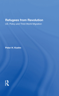 Refugees from Revolution: U.S. Policy and Third World Migration 036728541X Book Cover