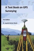 A Text Book on GPS Surveying 1522952748 Book Cover