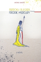 Farrokh Bulsara becoming Freddie Mercury 1675051461 Book Cover