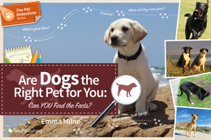 Are Dogs the Right Pet for You: Can YOU Find the Facts? 1910455717 Book Cover