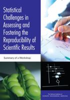 Statistical Challenges in Assessing and Fostering the Reproducibility of Scientific Results: Summary of a Workshop 0309392020 Book Cover