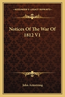 Notices of the War of 1812 1241453659 Book Cover