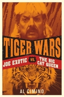 Tiger Wars: Joe Exotic vs. The Big Cat Queen 191354379X Book Cover