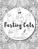 Farting Cats Coloring Book: Funny Feline Farting Animals Coloring Book For Cat Lovers Of All Ages 1712250981 Book Cover