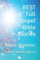 BEST Full Gospel Bible Stories: Poetic Sermons B0BLM2S759 Book Cover