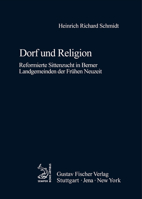 Dorf Und Religion: Reformierte Sittenzucht in Berner Landgemeinden Der Fr?hen Neuzeit 3828253911 Book Cover