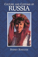 Culture and Customs of Russia (Culture and Customs of Europe) 0313360987 Book Cover