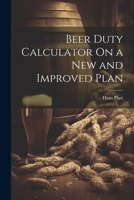 Beer Duty Calculator On a New and Improved Plan 1021651567 Book Cover