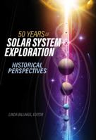 50 Years of Solar System Exploration: Historical Perspectives 1626830533 Book Cover