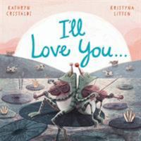 I'll Love You... 1783448369 Book Cover