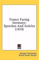 France Facing Germany: Speeches And Articles 1436852315 Book Cover