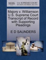 Majors v. Williamson U.S. Supreme Court Transcript of Record with Supporting Pleadings 1270183206 Book Cover