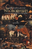 The Triumph of the Necrophiles: A Critique of the Mechanical Worldview 1462070205 Book Cover